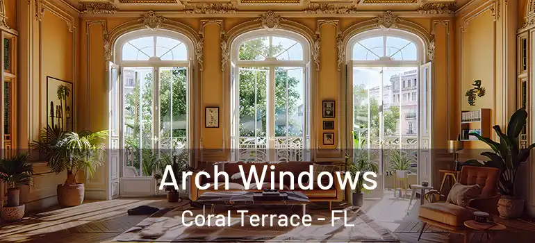  Arch Windows Coral Terrace - FL