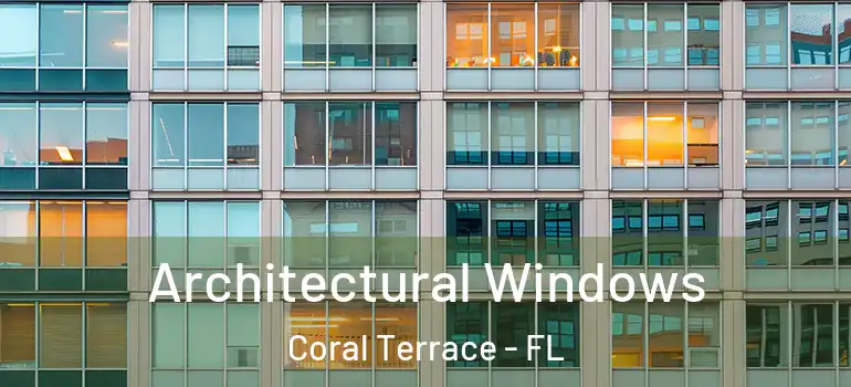  Architectural Windows Coral Terrace - FL