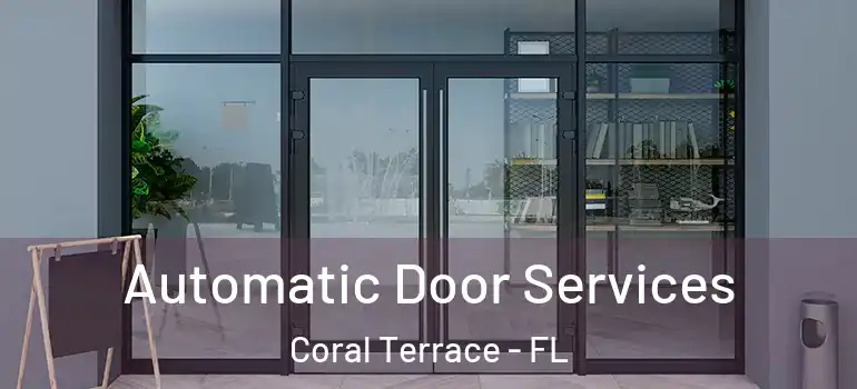  Automatic Door Services Coral Terrace - FL