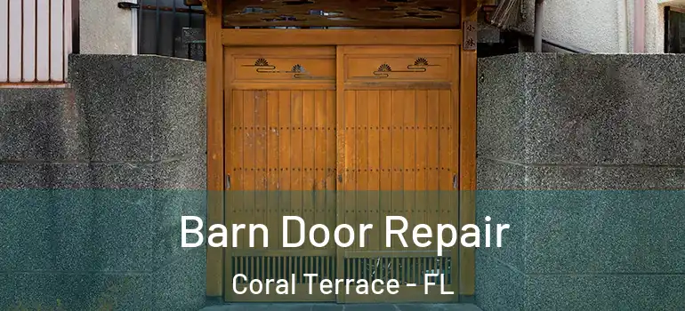  Barn Door Repair Coral Terrace - FL