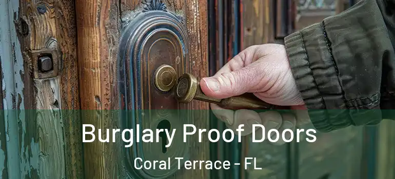  Burglary Proof Doors Coral Terrace - FL
