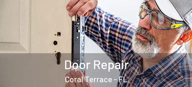  Door Repair Coral Terrace - FL