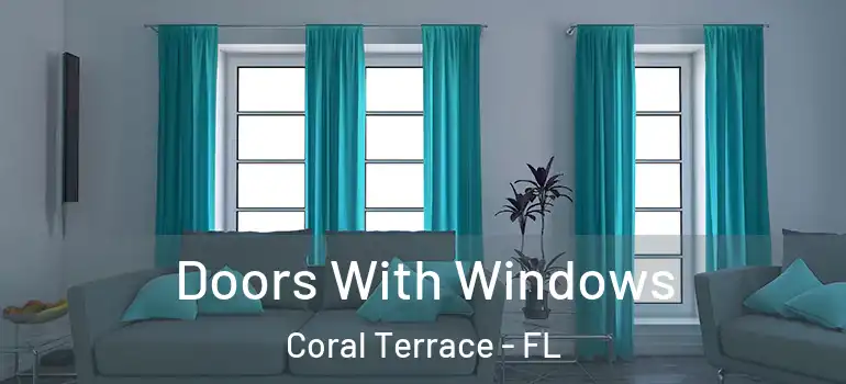  Doors With Windows Coral Terrace - FL