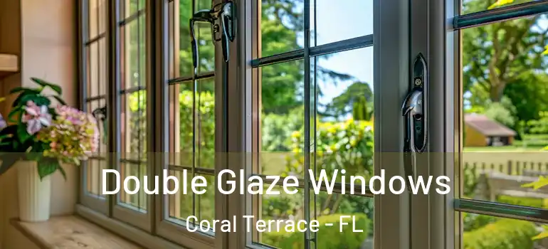  Double Glaze Windows Coral Terrace - FL