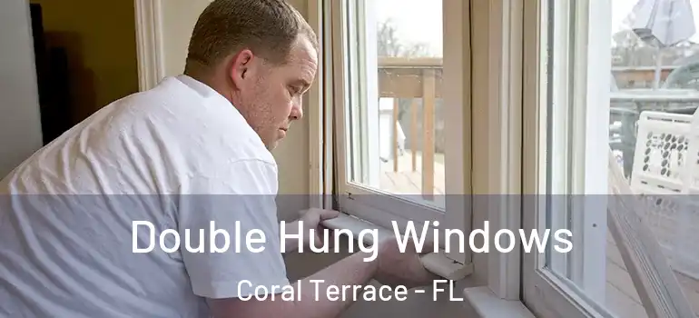  Double Hung Windows Coral Terrace - FL