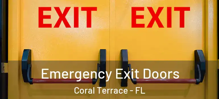  Emergency Exit Doors Coral Terrace - FL