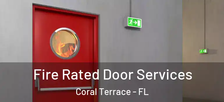  Fire Rated Door Services Coral Terrace - FL