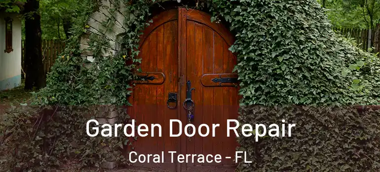  Garden Door Repair Coral Terrace - FL