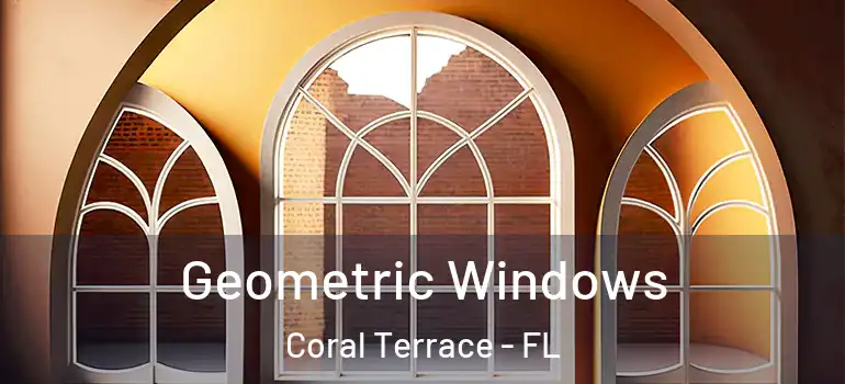  Geometric Windows Coral Terrace - FL