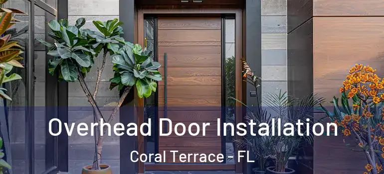  Overhead Door Installation Coral Terrace - FL
