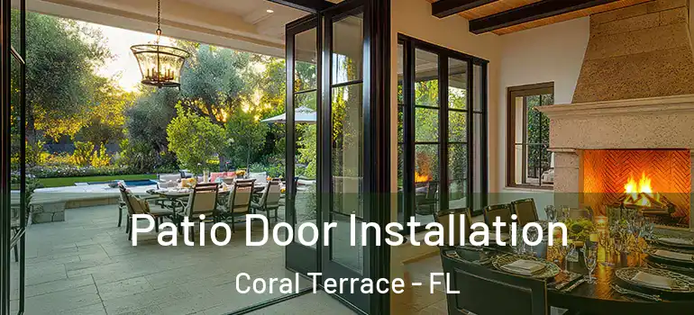  Patio Door Installation Coral Terrace - FL