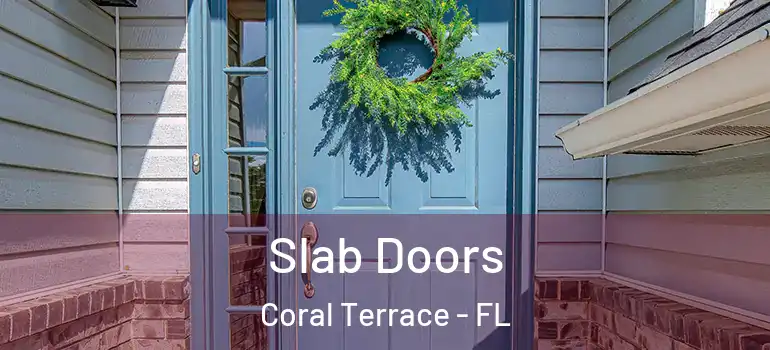  Slab Doors Coral Terrace - FL