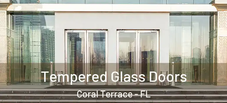  Tempered Glass Doors Coral Terrace - FL
