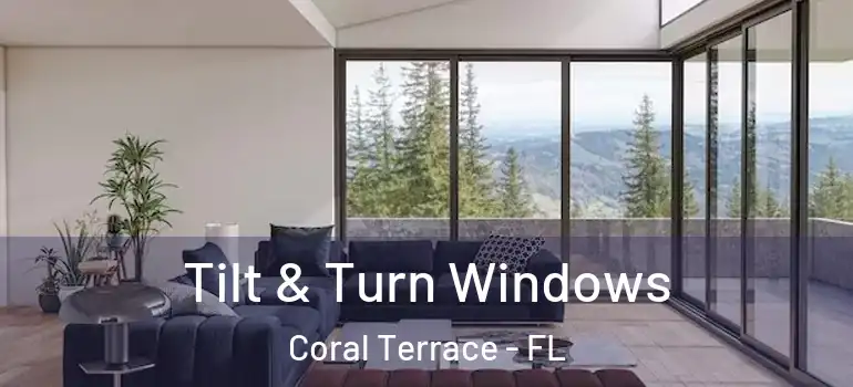  Tilt & Turn Windows Coral Terrace - FL