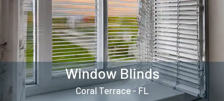  Window Blinds Coral Terrace - FL