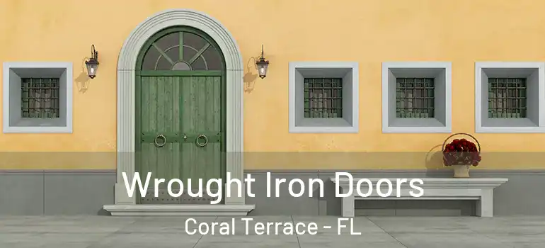  Wrought Iron Doors Coral Terrace - FL